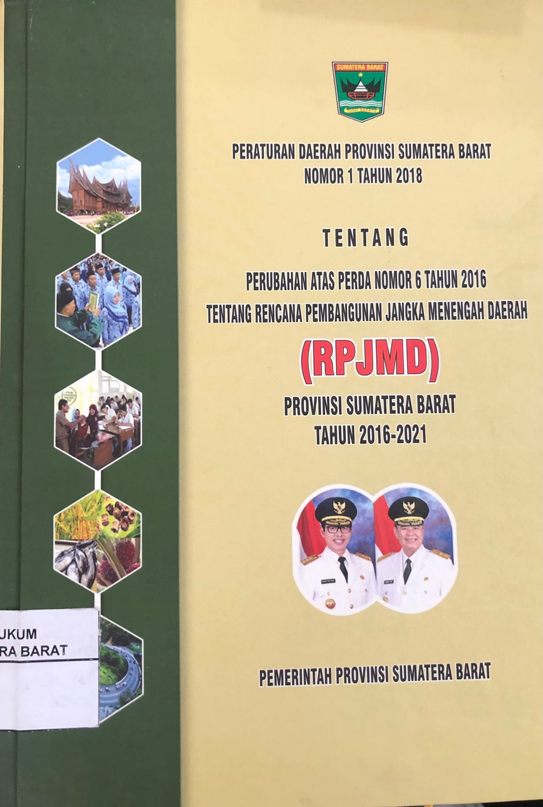 Peraturan Daerah Provinsi Sumatera Barat Nomor 1 Tahun 2018 Tentang perubahan Atas Perda Nomor 6 tahnu 2016 Tentang Rencana Pembangunan Jangka Menengah Daerah 2016-2021
